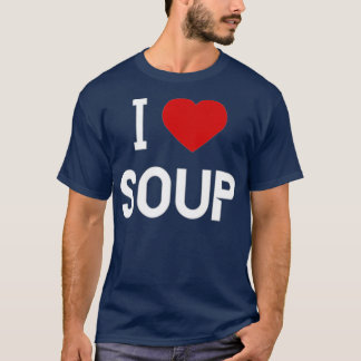 I Liebe Soup American Food T-Shirt
