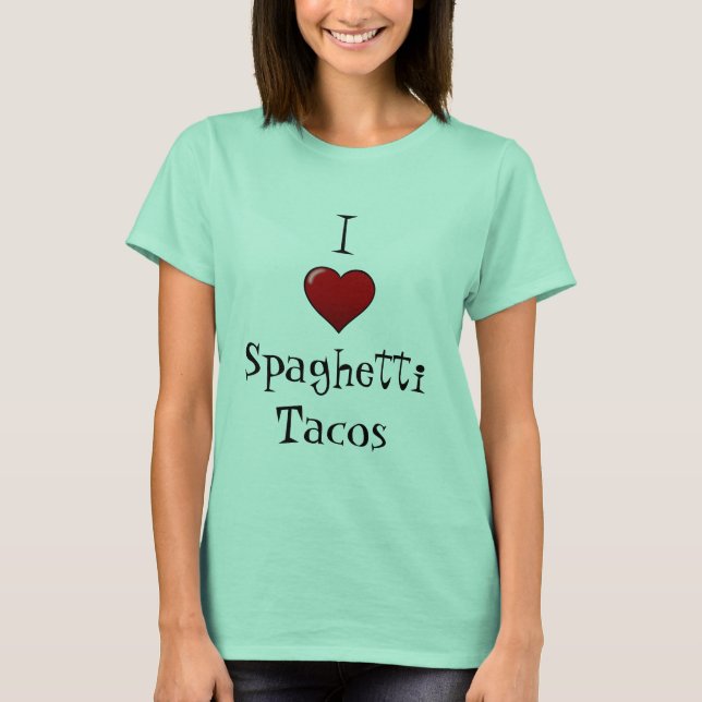 I Liebe Spaghetti Tacos T-Shirt (Vorderseite)