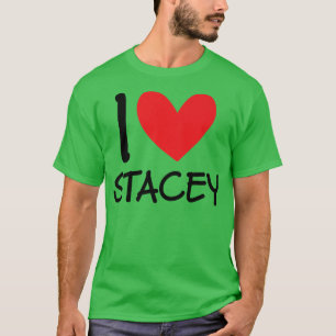 I Liebe Stacey Name Personalisiert Girl Beste Freu T-Shirt