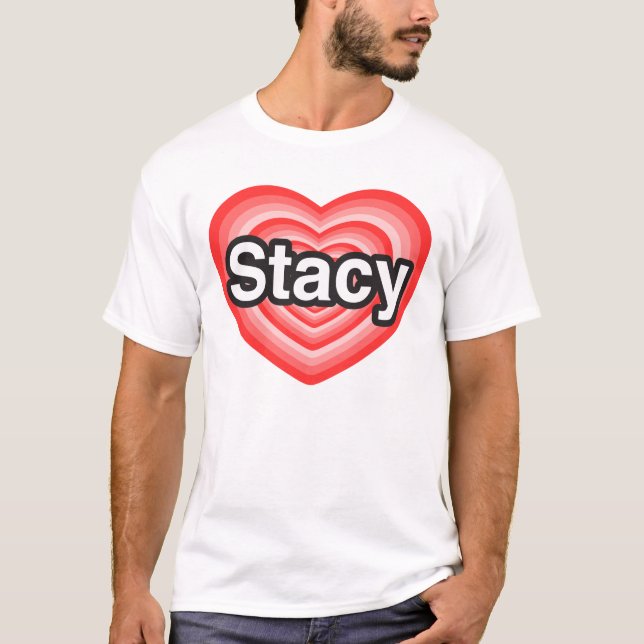 I Liebe Stacy. Liebe I Sie Stacy. Herz T-Shirt (Vorderseite)