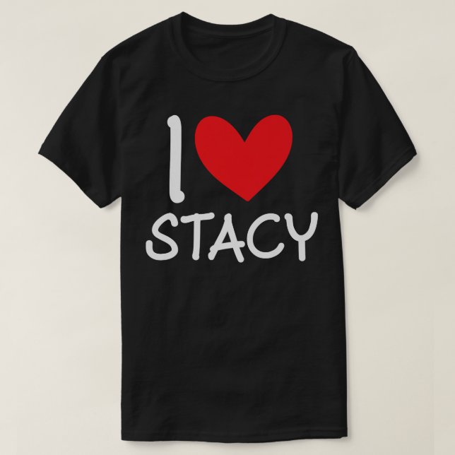 I Liebe Stacy Name Personalisiert Girl BESTE FREUN T-Shirt (Design vorne)