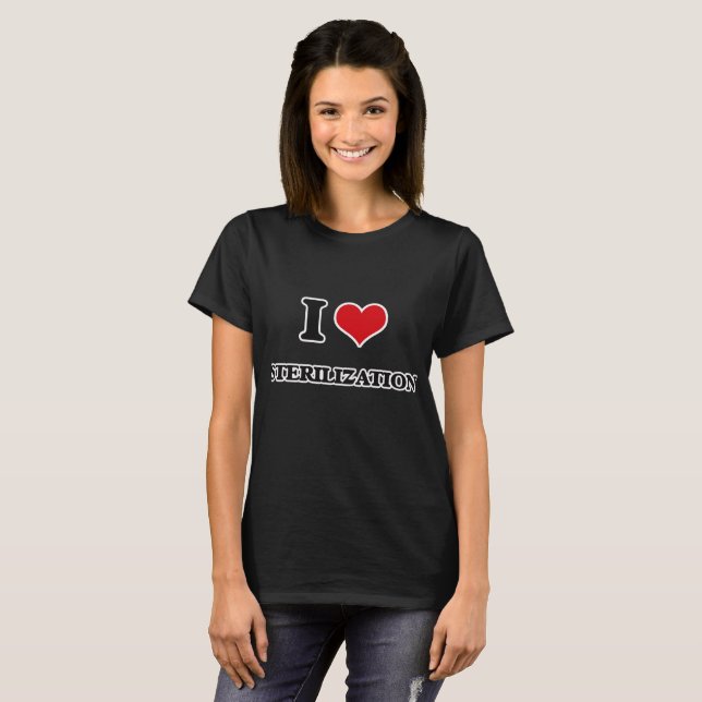 I Liebe Sterilisation T-Shirt (Vorne ganz)