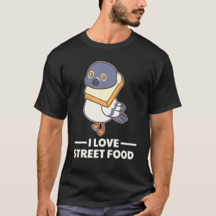 I Liebe Street Food Pigeon mit Toast Brot T-Shirt