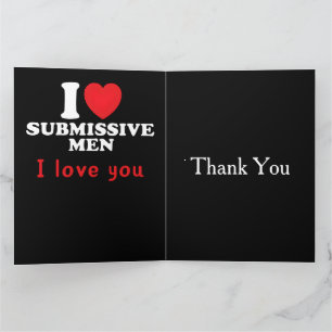 I Liebe Submissive Men-Funny Bold Statement T-Shir Dankeskarte