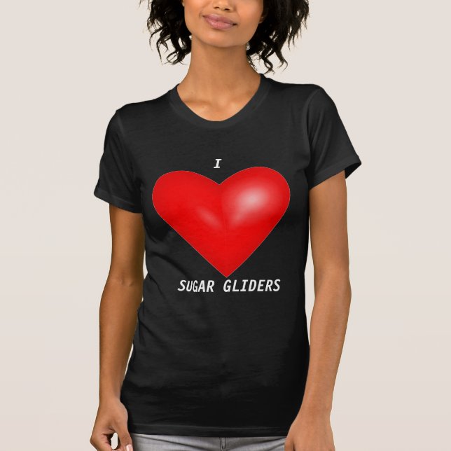 I Liebe Sugar Gliders T-Shirt (Vorderseite)