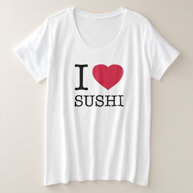 I LIEBE SUSHI GROßE GRÖßE T-Shirt (Design vorne)