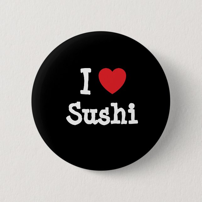 I Liebe Sushi T - Shirt Button (Vorderseite)