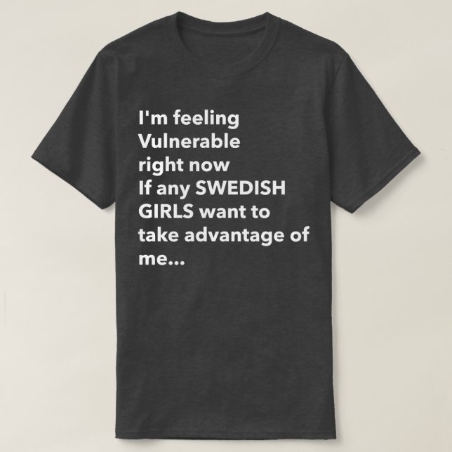 I Liebe Swedish Girls Funny Vulnerable RN T-Shirt (Design vorne)