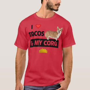 I Liebe Tacos and My Corgi Welsh Dog Meican Food T-Shirt
