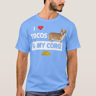 I Liebe Tacos and my Corgi Welsh Dog Mexicic Food  T-Shirt