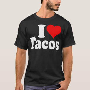 I LIEBE TACOS I HERZTACOS T-Shirt