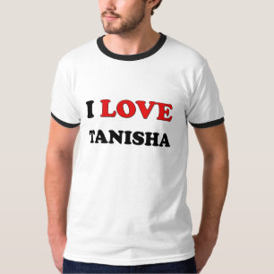 I Liebe Tanisha T-Shirt