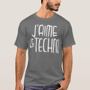 I Liebe Techno Französisch Techno Typografie Jaime T-Shirt
