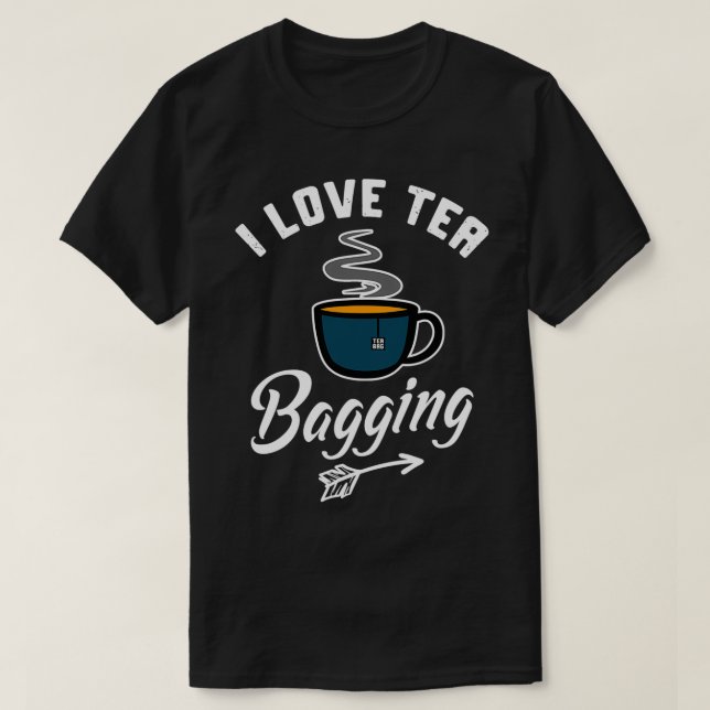 I Liebe Tee Bagging Funny Tee Bag Innuendo Design  (Design vorne)