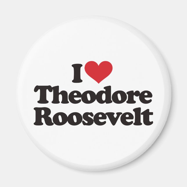 I Liebe Theodore Roosevelt Magnet (Vorne)