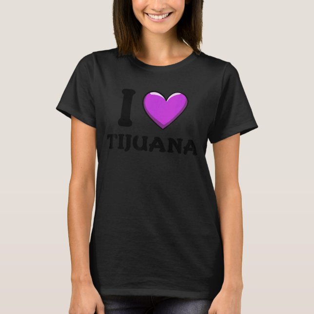 I Liebe Tijuana Mexiko 2 T-Shirt (Vorderseite)