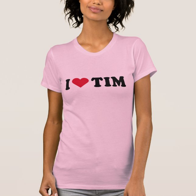 I LIEBE TIM T-Shirt (Vorderseite)