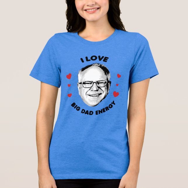 I Liebe Tim Walz Big Vater Energy Tri-Blend Shirt (Vorderseite)