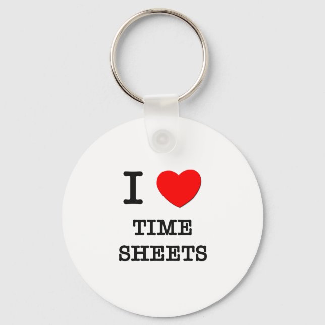 I Liebe Time Sheets Schlüsselanhänger (Vorderseite)