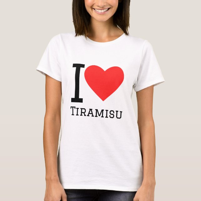 I Liebe Tiramisu T-Shirt (Vorderseite)