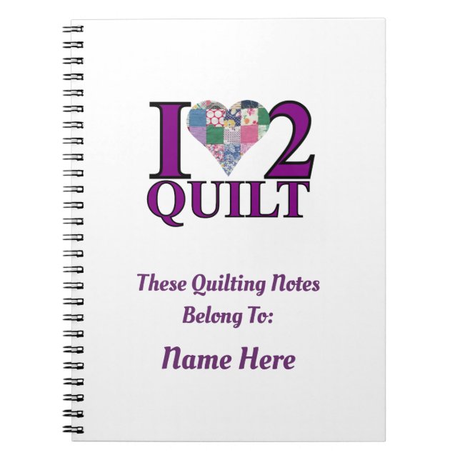 I Liebe to Quilt - Notebook Notizblock (Vorderseite)