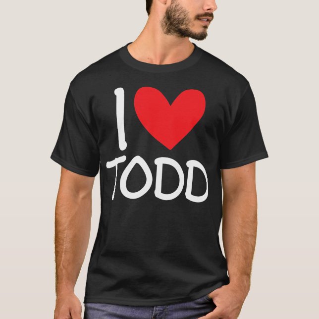 I Liebe Todd Name Personalisiert Men Typ BESTE FRE T-Shirt (Vorderseite)