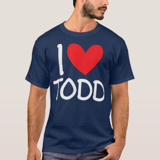I Liebe Todd Name Personalisiert Men Typ BESTE FRE T-Shirt
