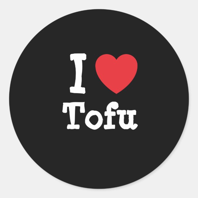 I Liebe Tofu T - Shirt Runder Aufkleber (Vorderseite)