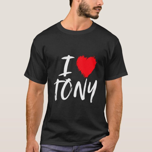 I Liebe Tony Husband Vater Son Boyfriend Grandson  T-Shirt (Vorderseite)