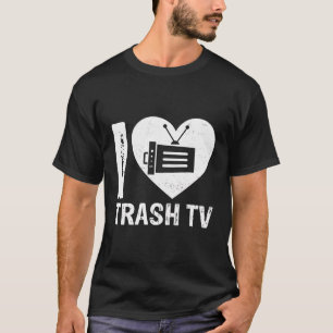 I Liebe Trash TV Binge Watchen TV Fan T-Shirt