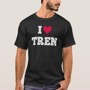 I Liebe Trent Design Workout Zitat Cool Bodybuilde T-Shirt