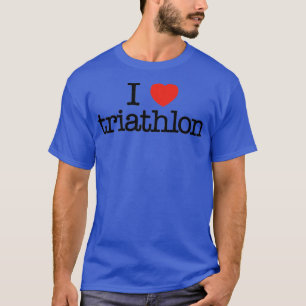 I Liebe triathlon Funny gift idea I heart triathlo T-Shirt