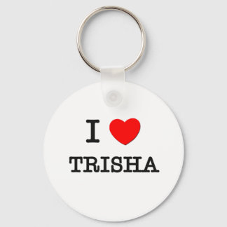 I Liebe Trisha Schlüsselanhänger