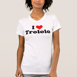 I Liebe Trololo T - Shirt