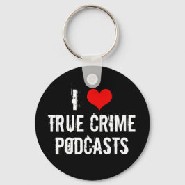 I Liebe True Crime Podcasts Schlüsselanhänger