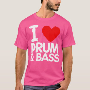 I Liebe Trum und Bass T-Shirt