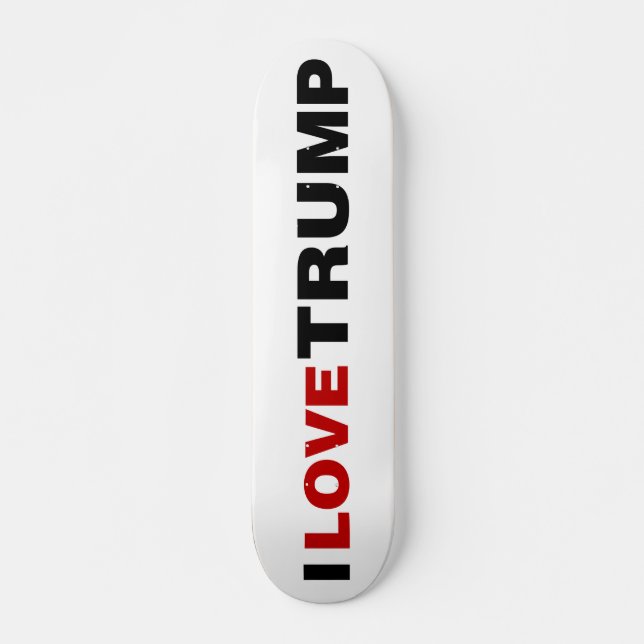 I Liebe Trump Skateboard (Vorne)