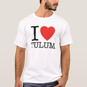 I Liebe Tulum T-Shirt