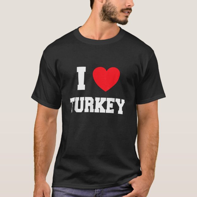 I Liebe Türkei T Shirt (Vorderseite)
