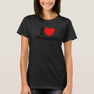 I Liebe Twerking Red Heart Twerk Tance Frauenturm T-Shirt