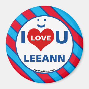 I Liebe U LEEANN Lächeln Spaß Magnet