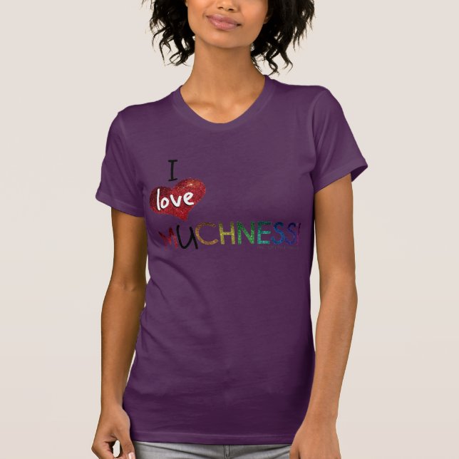 I Liebe U MUCHNESS Inspirational Glitzer-T - Shirt (Vorderseite)