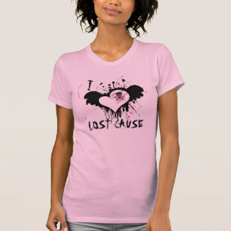 I LIEBE VERLORENE URSACHE T-Shirt