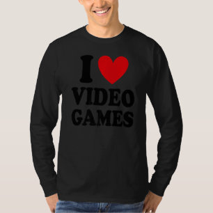 I Liebe Video Games Gaming Video Game Gamer T-Shirt