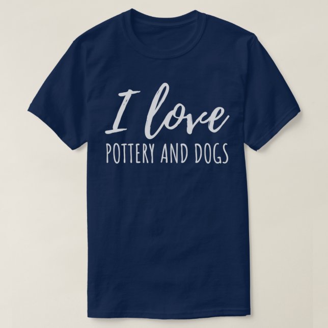 I Liebe von Töpferwaren und Hunden 1 T-Shirt (Design vorne)