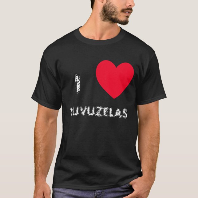 I Liebe VUVUZELAS!  I T-Shirts des Herzens (Vorderseite)