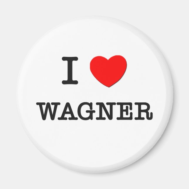 I Liebe Wagner Magnet (Vorne)