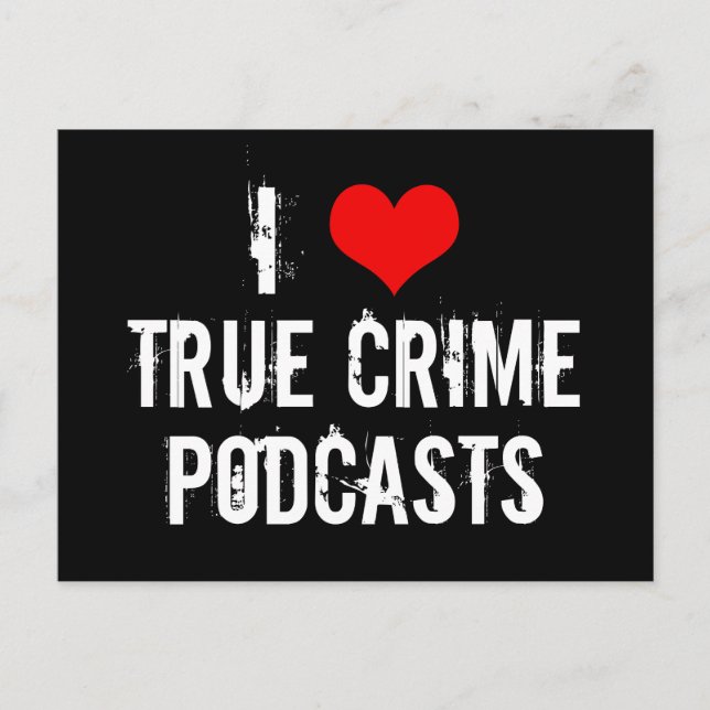I Liebe wahre Kriminalpodcasts Serielle Killergesc Postkarte (Vorderseite)