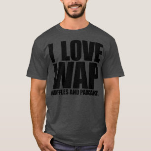 I Liebe WAP Waffeln und Pancakes T-Shirt