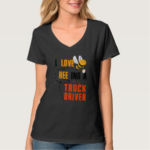 I Liebe war in einem Truck Bienenstreib Honey Job T-Shirt